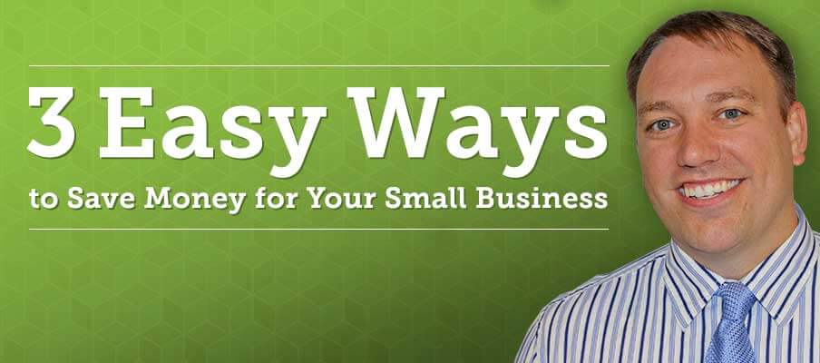 Three Easy Ways to Save Money for Your Small Business