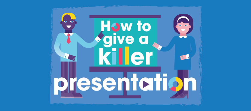 How to Give a Killer Presentation