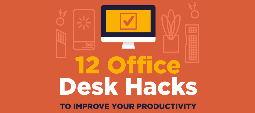 12 Office Desk Hacks to Improve Your Productivity