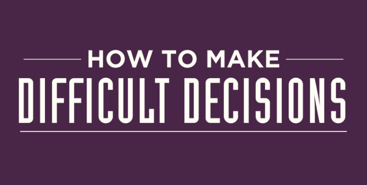 How to Make Difficult Decisions