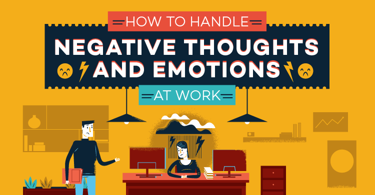How to Handle Negative Thoughts and Emotions at Work