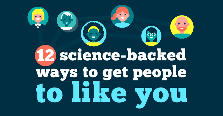 12 Science-Backed Ways to Get People to Like You