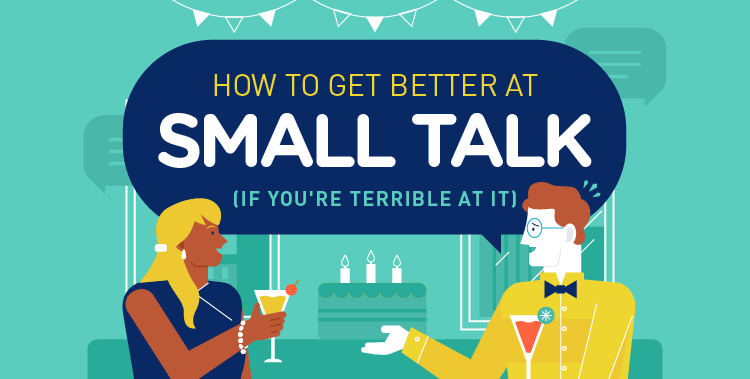 How to Get Better at Small Talk (If You’re Terrible at It)