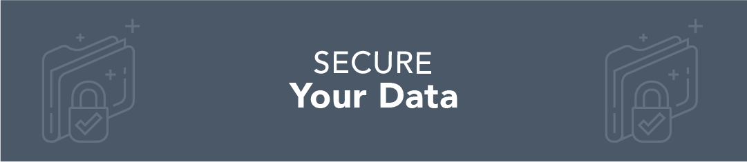 Secure Your Data